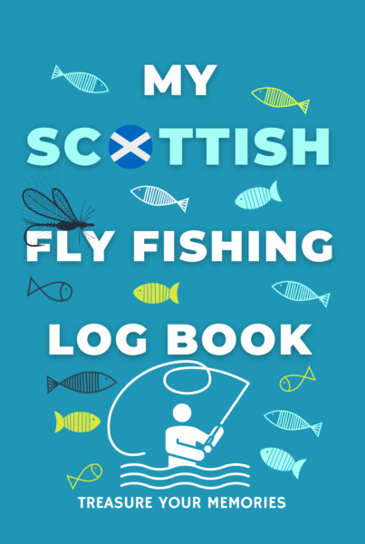 My Scottish Fly Fishing Log Book
