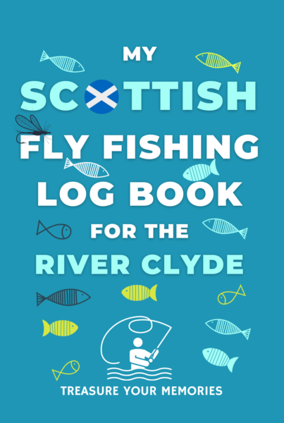 My River Clyde Fly Fishing Log Book