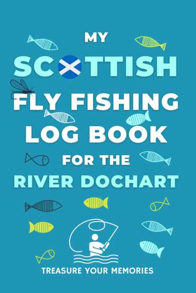 My River Dochart Fly Fishing Log Book