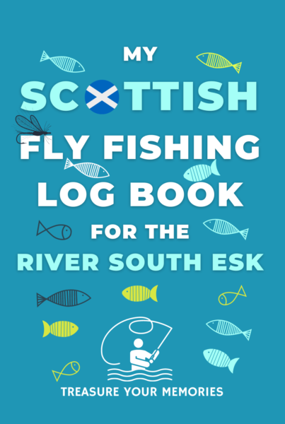 My River South Esk Fly Fishing Log Book