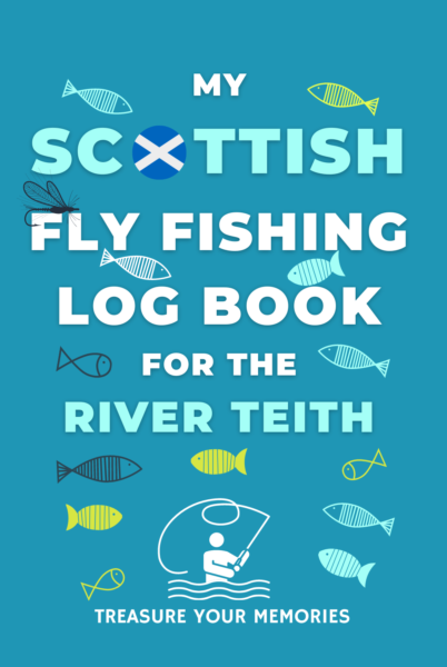 My River Teith Fly Fishing Log Book