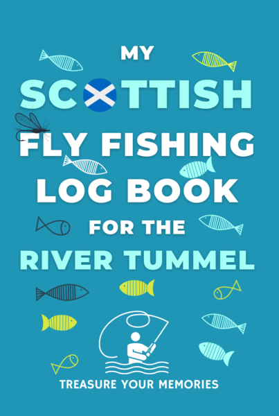 My River Tummel Fly Fishing Log Book