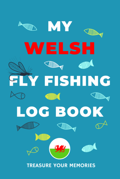 My Welsh Fly Fishing Log Book