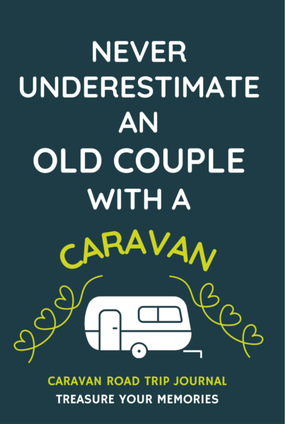 Never Underestimate An Old Couple With A Caravan