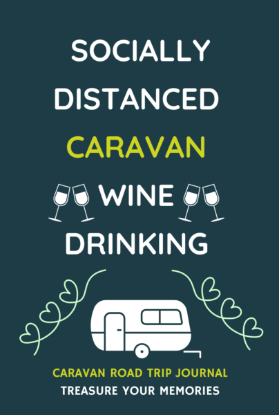 Socially Distanced Caravan Wine Drinking