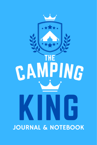 The Camping King Journal & Notebook