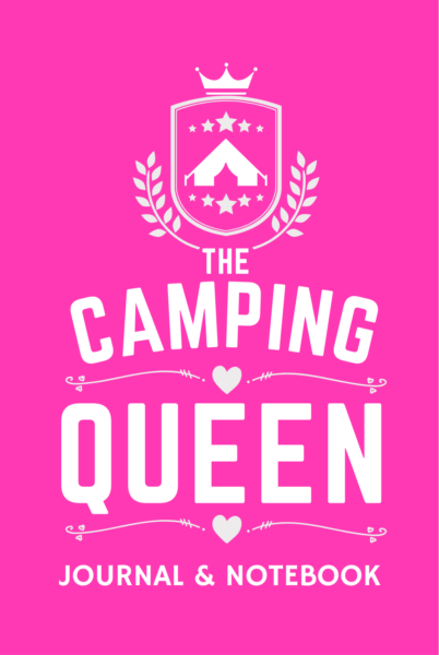 The Camping Queen Journal & Notebook