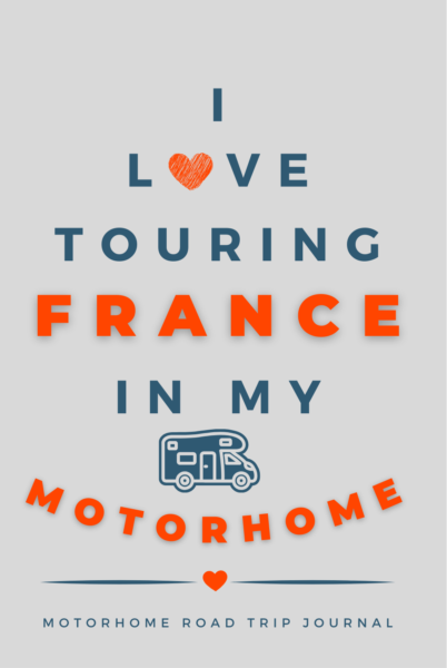I Love Touring France In My Motorhome