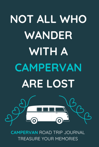 Not All who Wander With A Campervan Are Lost