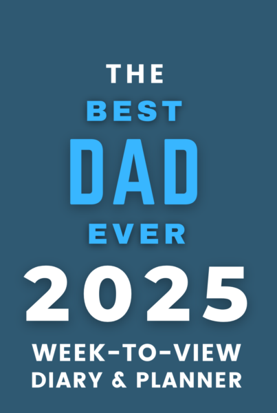 The Best Dad Ever 2025 Week-to-View Diary & Planner