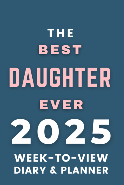 The Best Daughter Ever 2025 Week-to-View Diary