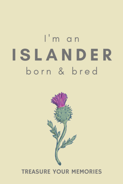 I'm An Islander Born & Bred