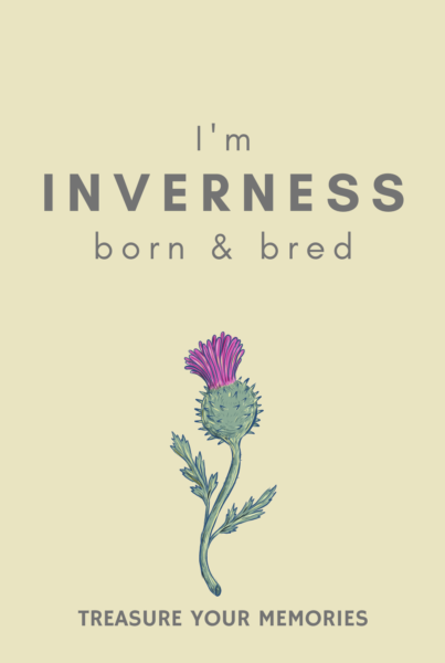 I'm Inverness Born & Bred