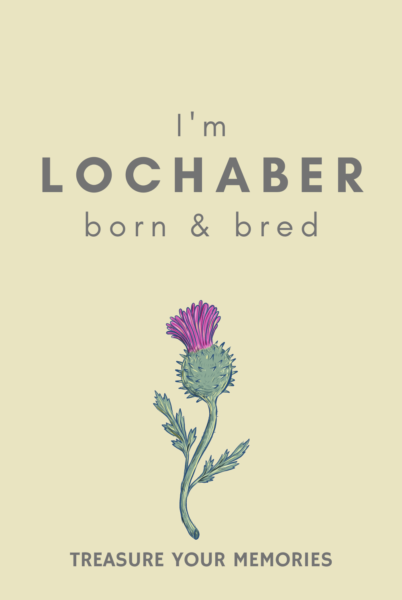 I'm Lochaber Born & Bred