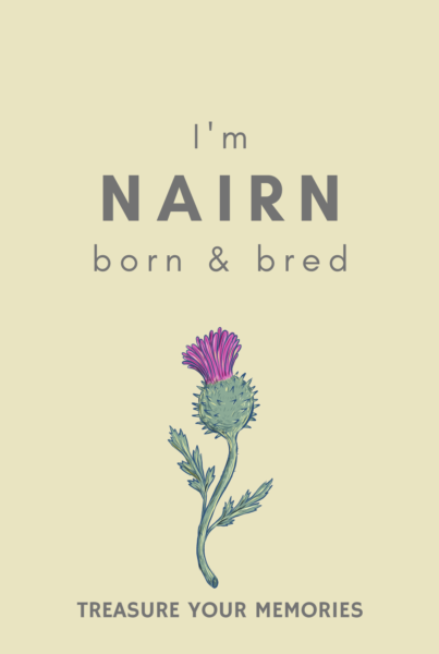 I'm Nairn Born & Bred