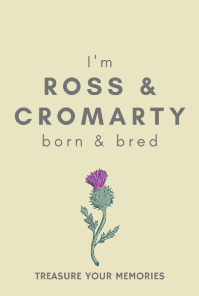 I'm Ross & Cromarty Born & Bred