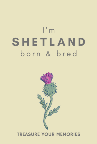 I'm Shetland Born & Bred