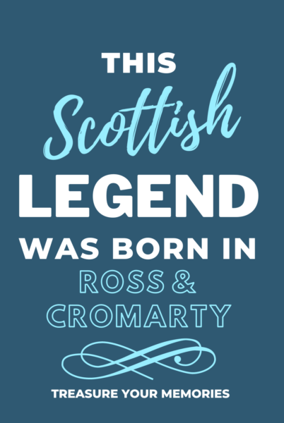 This Scottish Legend Was Born In Ross & Cromarty