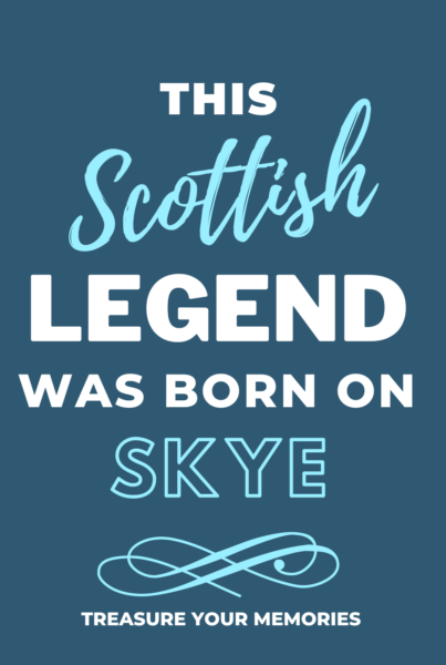 This Scottish Legend Was Born On Skye