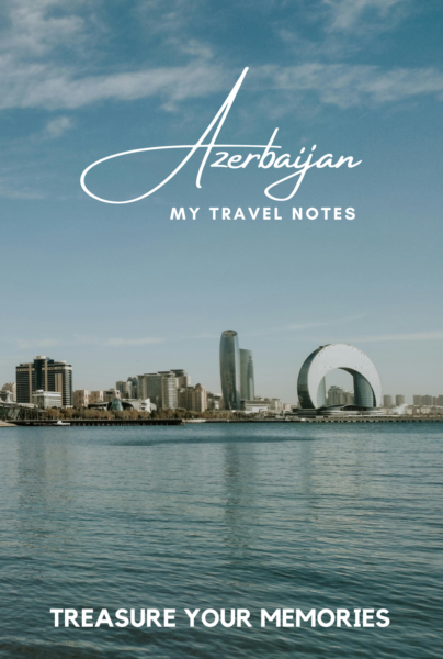 Azerbaijan - My Travel Notebook