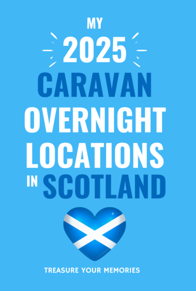 My 2025 Caravan Overnight Locations in Scotland