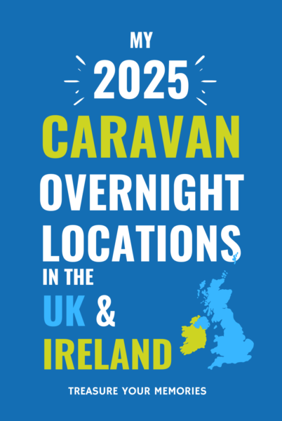 My 2025 Caravan Overnight Locations in the UK & Ireland