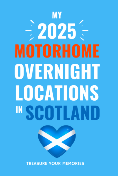 My 2025 Motorhome Overnight Locations in Scotland