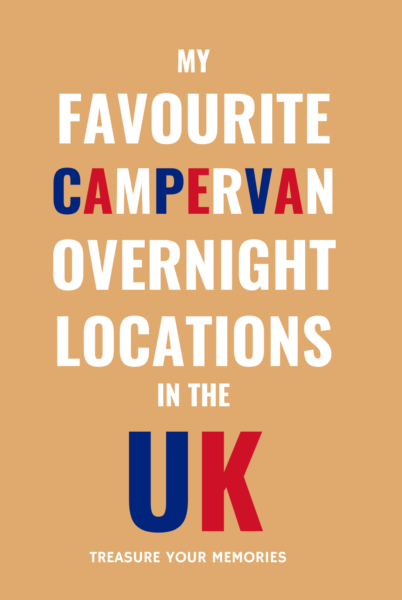 My Favourite Campervan Overnight Locations In The UK