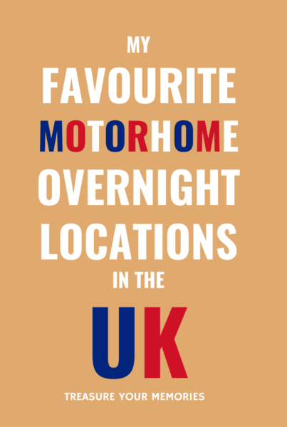 My Favourite Motorhome Overnight Locations In The UK