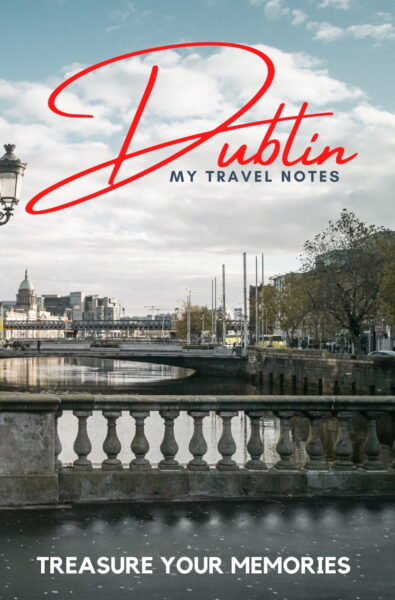 Dublin - My Travel Notebooks