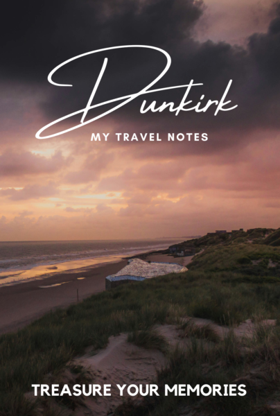 Dunkirk - My Travel Notebook