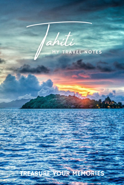 Tahiti - My Travel Notebook
