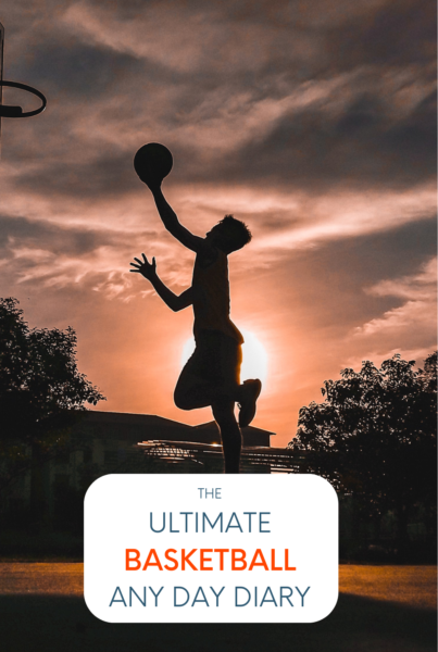 The Ultimate Basketball Any Day Diary