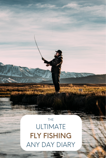 The Ultimate Fly Fishing Any Day Diary