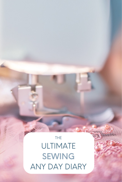 The Ultimate Sewing Any Day Diary