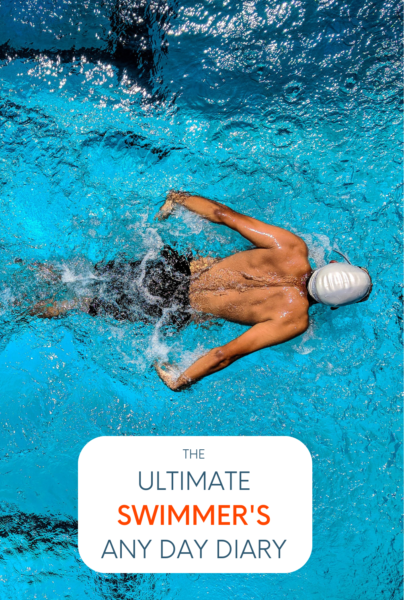 The Ultimate Swimmer's Any Day Diary